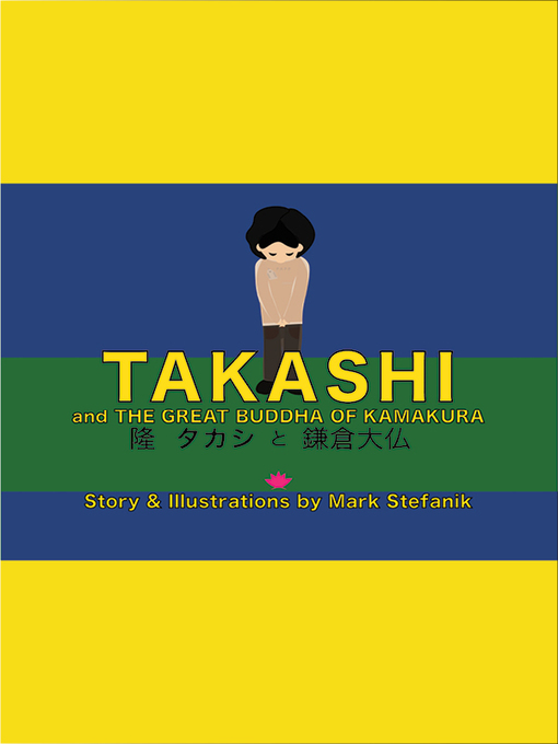 Title details for Takashi and the Great Buddha of Kamakura by MARK STEFANIK - Available
